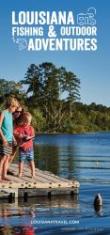 Louisiana Fishing & Outdoor Adventures Await! 